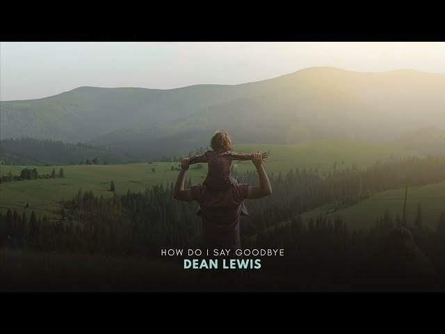 Dean Lewis - How Do I Say Goodbye (Official Audio) class=