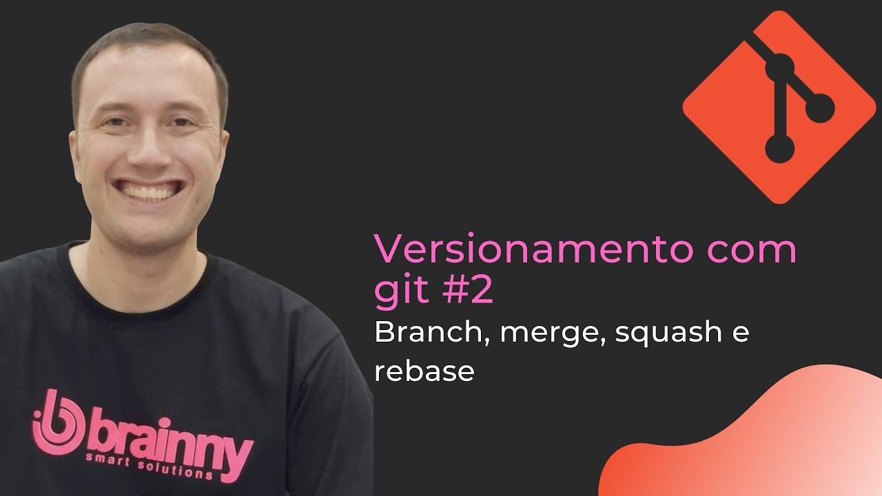 Git #2 - Trabalhando com Branch's e diferenciando Merge, Squash e Rebase