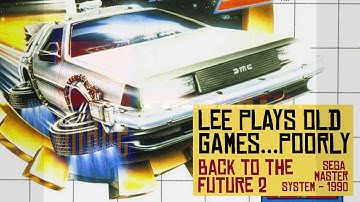 Back to the Future 2 - Sega Master System - Lee Plays Old Games, Poorly