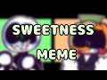 Sweetness // Meme // Gift for artistgmer [ read description ]