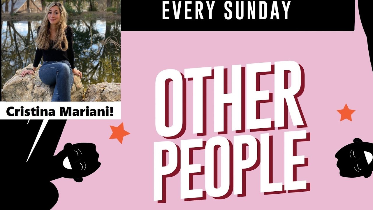 Other People! With Cristina Mariani! YouTube