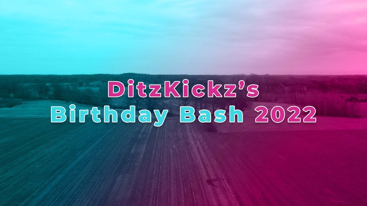 DitzKickz's Birthday Bash 2022