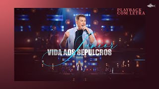 Junior - Vida aos Sepulcros | Playback Com Letra