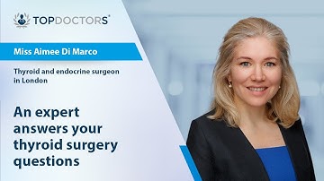 An expert answers your thyroid surgery questions - Online interview