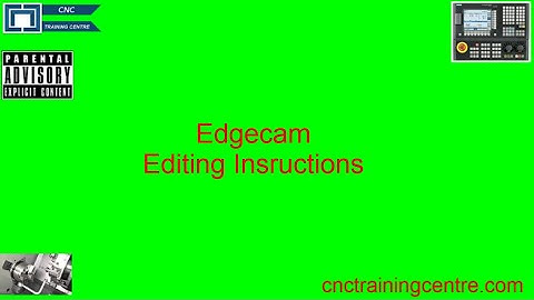 Edgecam Editing Instructions
