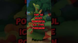 Top 10 Most Powerful Ice ￼Type Pokemon 🥶| Wait For End ⚡️| #pokemon #viral #pokefans #top10