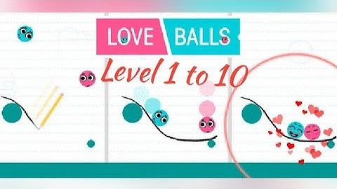 Love Balls Gameplay - Level 1 to 10 | Tiny Toons