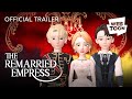 The Remarried Empress Official Trailer 5 WEBTOON 
