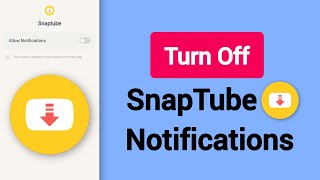 एंड्रॉइड फोन पर SnapTube नोटिफिकेशन कैसे बंद करें screenshot 4