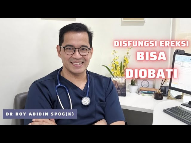 DISFUNGSI EREKSI BISA DIOBATI (dr Boy Abidin) class=