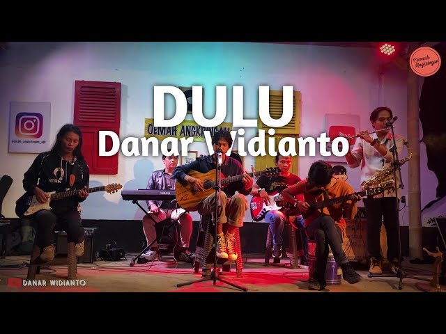 Dulu - Danar Widianto | Live Perform Oemah Angkringan class=