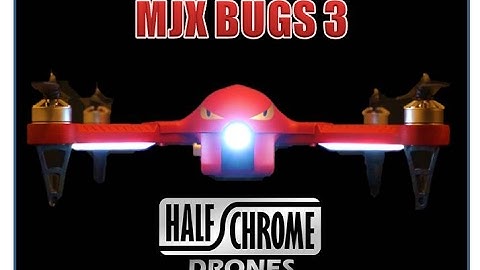Half Chrome Drones: MJX Bugs 3 Flight, Review, Race and Crash