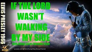 Elvis If the Lord Wasn&#39;t Walking by My Side 1966 4K Lyrics