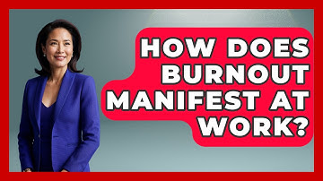 How Does Burnout Manifest At Work? - The Time Management Pro