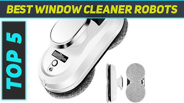 5 Best Window Cleaner Robots  in 2024