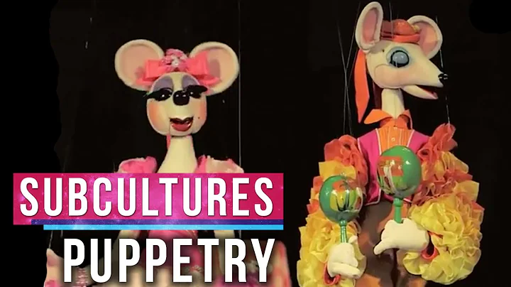 The Art of Puppetry & Marionettes | SubCultures