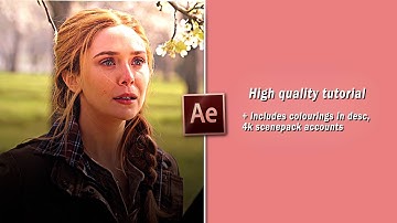High quality tutorial || after effects (includes colourings in desc, 4k scenepack accounts)