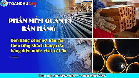 Phần Mềm Quản Lý Cửa Hàng Điện Nước, Vật Liệu Xây Dưng, Cát Đá, Tôn Sắt Thép - Phần Mềm Toàn Cầu