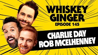 Whiskey Ginger - Charlie Day \& Rob McElhenney - #145