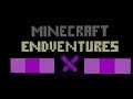 Minecraft Endventures: Episode 10 - Calm Before the Storm