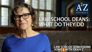 A2Z S2, E08: What is a law school Dean and should I care?