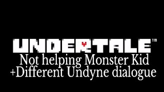 Undertale:(Extras)Not helping Monster Kid+different dialogue