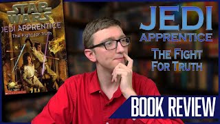 Star Wars The Fight for Truth Book Review (Jedi Apprentice #9)