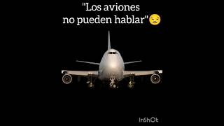 Los Aviones No Pueden Hablar