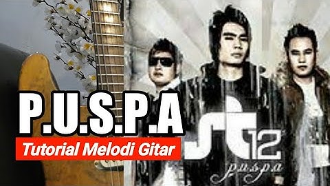 PUSPA St12-Tutorial melodi gitar Mudah dan lengkap | Tabs