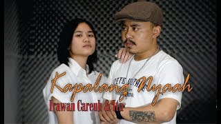 KAPALANG NYAAH - ABIL JATNIKA || IRAWAN CAREUH \u0026 ITA COVER