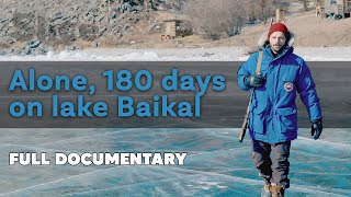 Alone, 180 Days on Lake Baikal