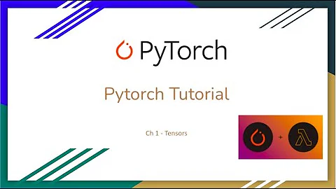 Pytorch Tutorial - Chapter 1: Tensors