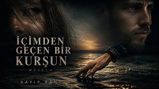 Kayıp Bant - İçimden Geçen Bir Kurşun 