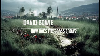David Bowie - How Does the Grass Grow (lyrics video with AI generated images)