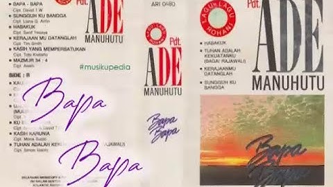 (Full Album) Ade Manuhutu # Bapa Bapa