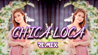 DJ CHICA LOCA || REMIX FULL BASS 2021