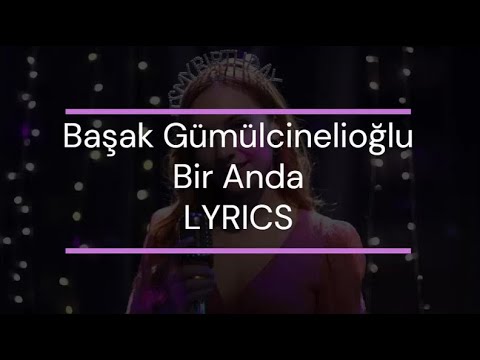 Başak Gümülcinelioğlu - Bir Anda LYRICS (eng subs)