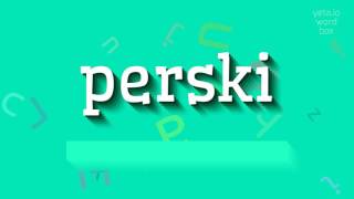 How To Say Perski High Quality Voices