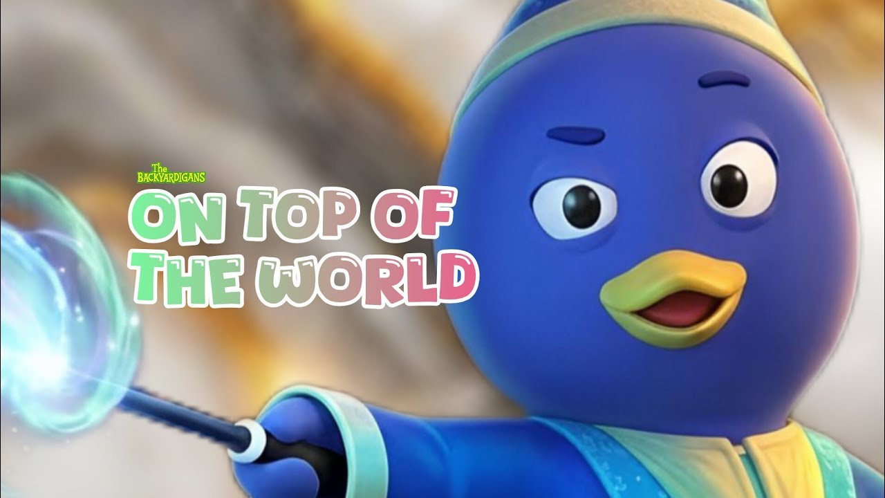 Backyardigans (PABLO, TYRONE, UNIQUA, TASHA) - On Top Of The World ...