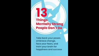 How to GROW in 15 Minutes a Day. 13 Things Mentally Strong People Don’t Do.