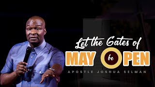 Let The Gates Of May Be Open  Apostle Joshua Selman