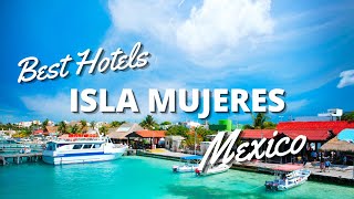 Best Hotels in Isla Mujeres, Cancun, Mexico in *2023*