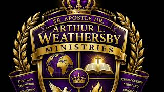 LET'S TALK with Sr. Apostle Dr. Arthur L. Weathersby, D.D.