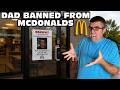 Daddy Temper Tantrum Banned From McDonalds [Original]