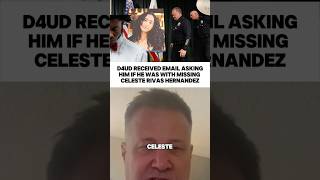 D4VD saw email asking if he was with missing Celeste Rivas Hernandez! #fyp #d4vd #celeste