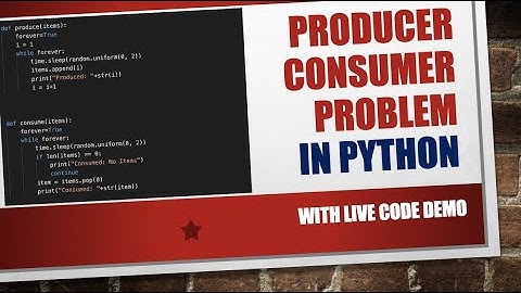 [Live Demo] Python Producer Consumer Problem | Producer & Consumer Multithreading Solution In Python