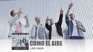 Video thumbnail of "LOS YAKIS - COMO EL AIRE"