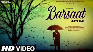 Barsaat Aayi Hai - Romantic Love Song | Latest Hindi Song | Gaurav Mali | Hindi Video Song