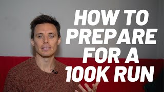 How To Prepare For a 100k Run
