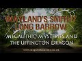 Wayland's Smithy Long Barrow | Megalithic Mysteries and the Uffington Dragon | Megalithomania